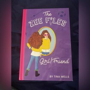 The Zee Files: Girl/Friend by Tina Wells (Hardcover)